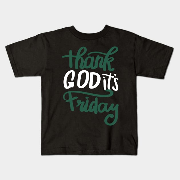 Thank God it's Friday Kids T-Shirt by micibu